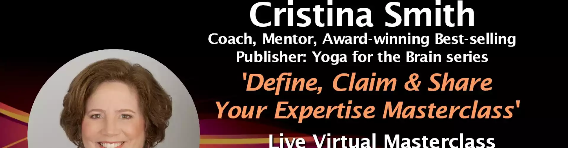 Define, Claim & Share Your Expertise Masterclass w WU Expert Cristina Smith - Online Class by The Wellness Universe