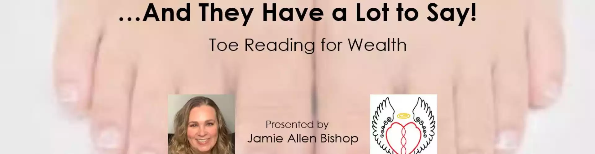 Toe Reading for Wealth - Online Class by Jamie Allen Bishop