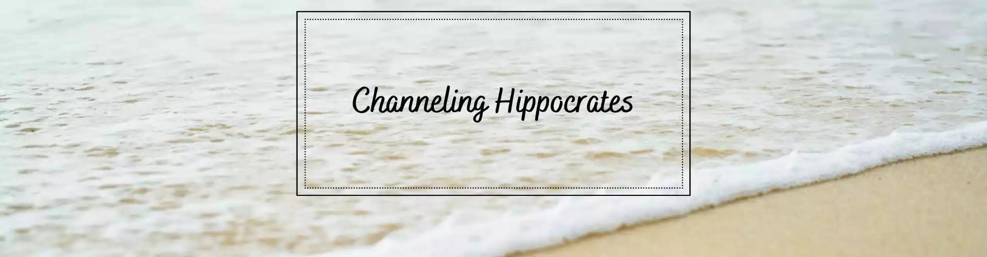 Channeling Hippocrates - Online Class by Ismene Manakas