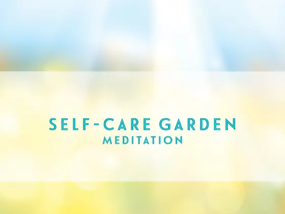 Geführte Meditation im Selbstpflegegarten